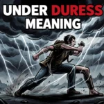 Under Duress Meaning
