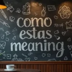 como-estas-meaning